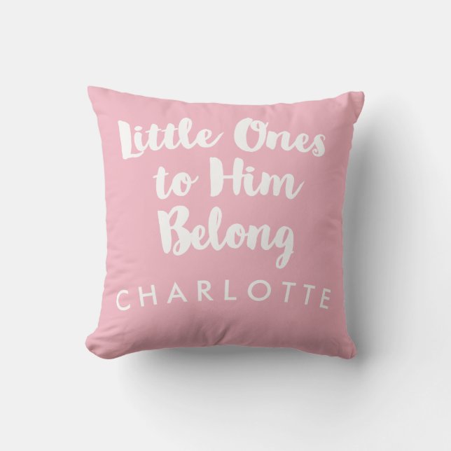 Little Ones to Him Belong Pink Christian Nursery Throw Pillow (Front)