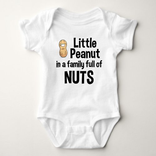 Little Peanut In A Family Full Of Nuts Baby Bodysuit