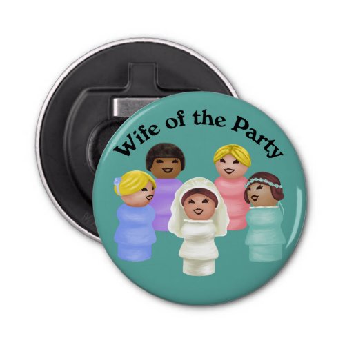 Little People Wife of the Party Bottle Opener