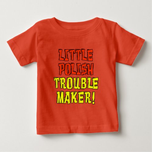 Little Polish Trouble Maker Baby T_Shirt