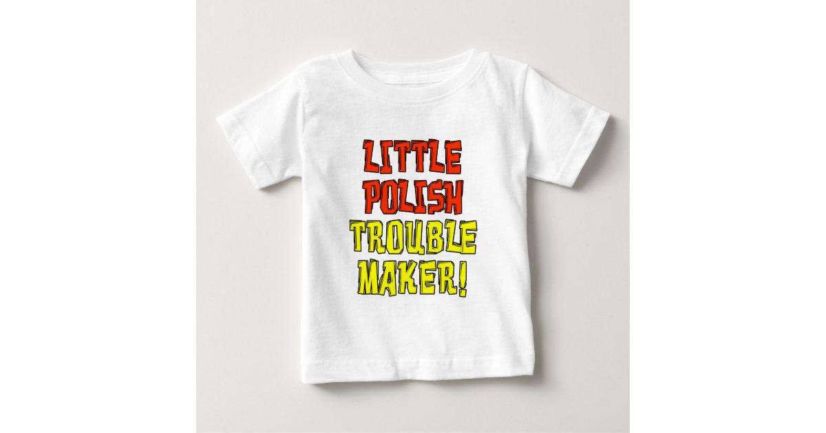 Little Polish Trouble Maker Baby T-Shirt