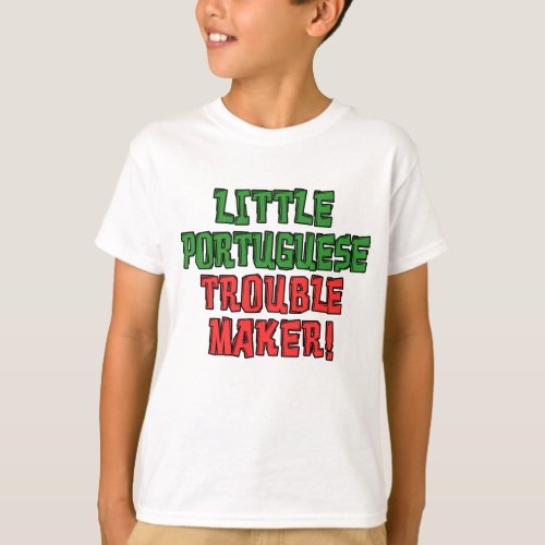 Little Portuguese Trouble Maker T_Shirt