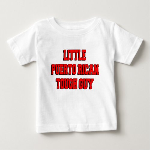 Little Puerto Rican Tough Guy Baby T_Shirt