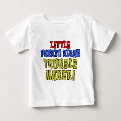 Little Puerto Rican Trouble Maker Baby T_Shirt