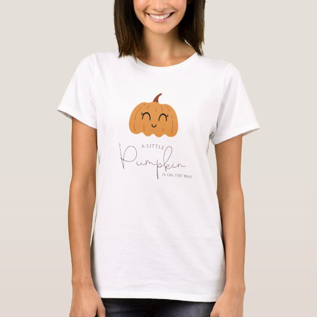 Little Pumpkin Is On The Way  Mommy To Be  T-Shirt (Front)