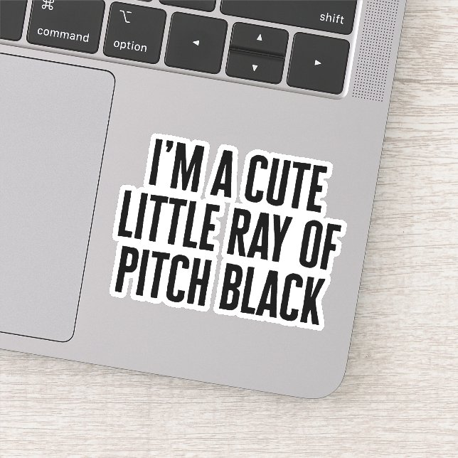 Little Ray Of Pitch Black Funny Quote Sticker (Detail)