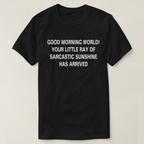 Little Ray Of Sarcasm T_Shirt