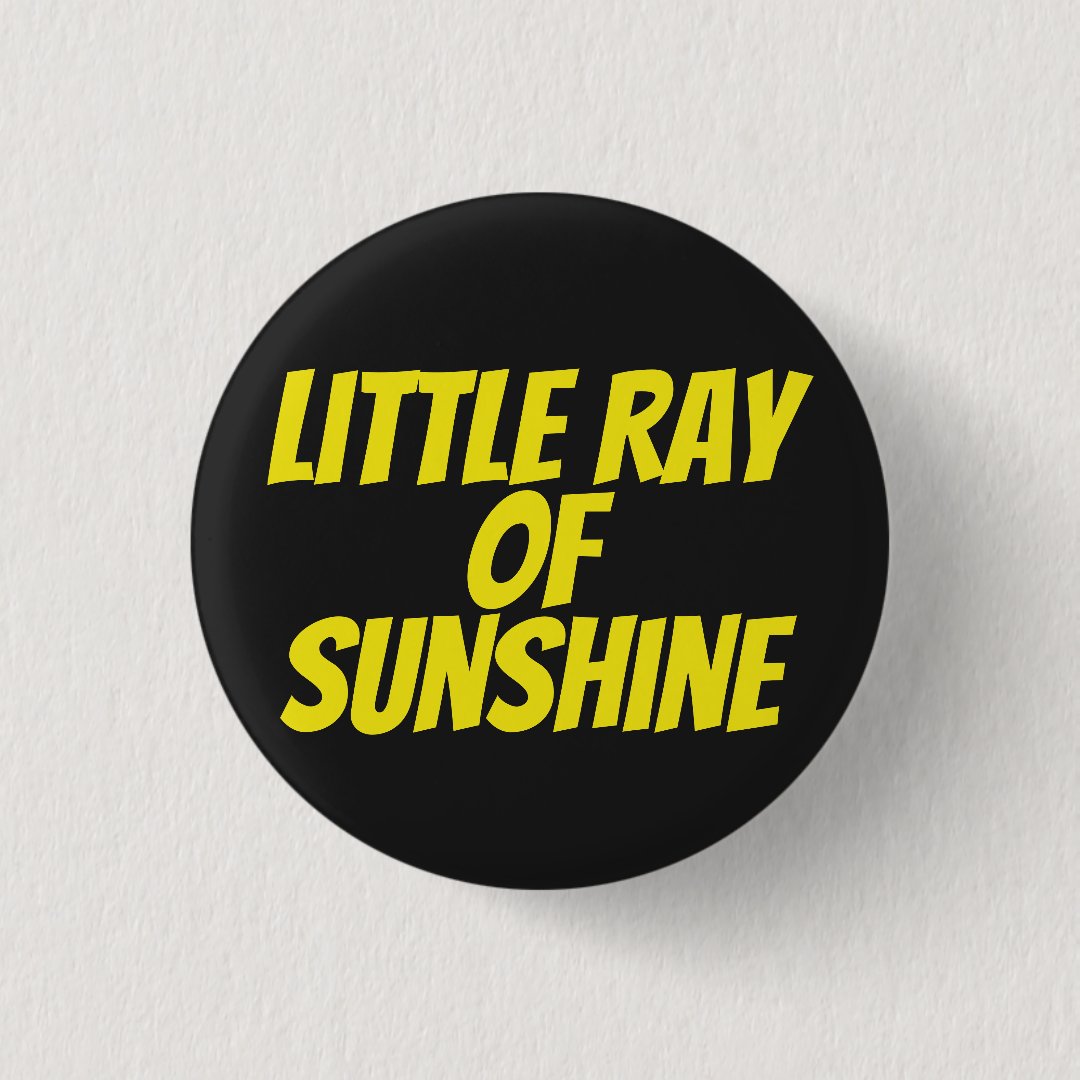 Little ray of sunshine button Zazzle