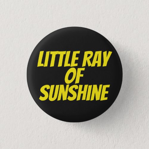 Little ray of sunshine  button