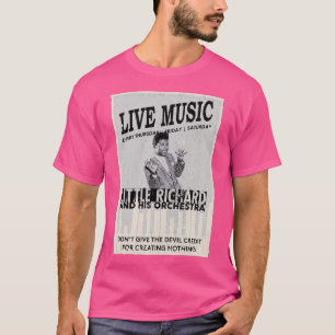 Little Richard Dont Give the Devil Credit for Crea T-Shirt