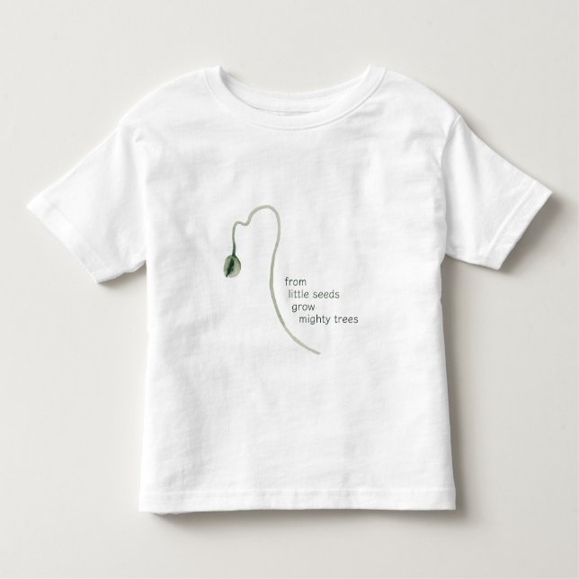 "Little Seeds Mighty Trees Baby Toddler T-Shirt (Front)