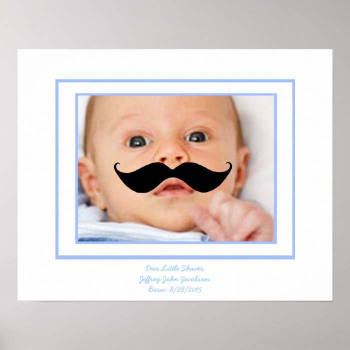 Little Shaver Custom  Baby Poster w/ Mustache