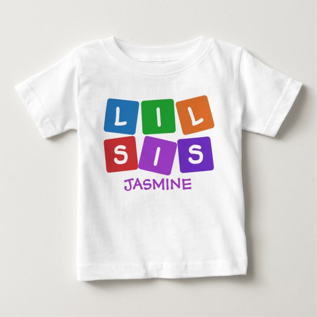 Little Sis CUSTOM NAME clothing Baby T-Shirt (Front)