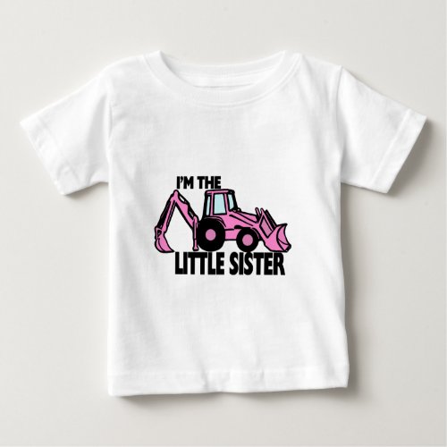 Little Sister Backhoe Baby T_Shirt