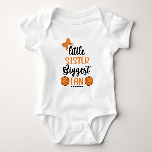 Little Sister Biggest Fan Basketball Sister Cute Baby Bodysuit