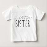 Little Sister | Black Bold Typography Baby T-Shirt<br><div class="desc">By Redefined Designs</div>