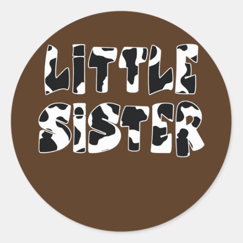 little Sister Cow Print Cow Pattern  Classic Round Sticker