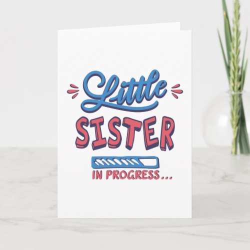 Little sister in progress card