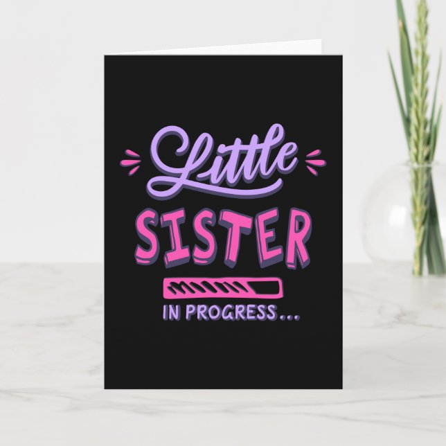 Little sister in progress card (Front)