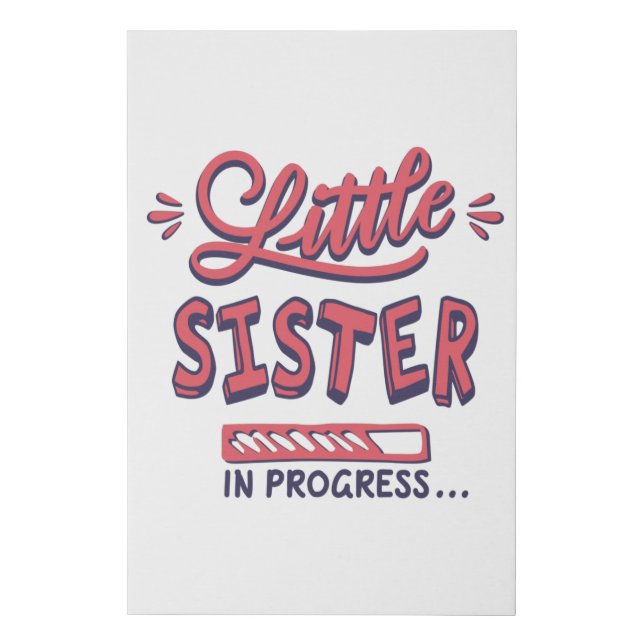 Little sister in progress faux canvas print (Front)
