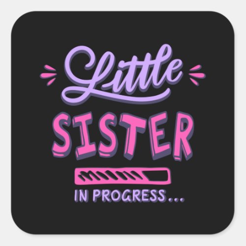 Little sister in progress square sticker