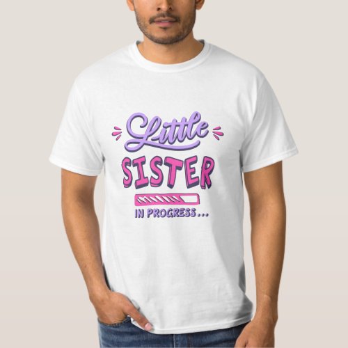 Little sister in progress T_Shirt