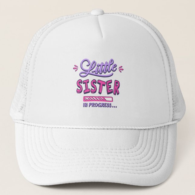 Little sister in progress trucker hat (Front)