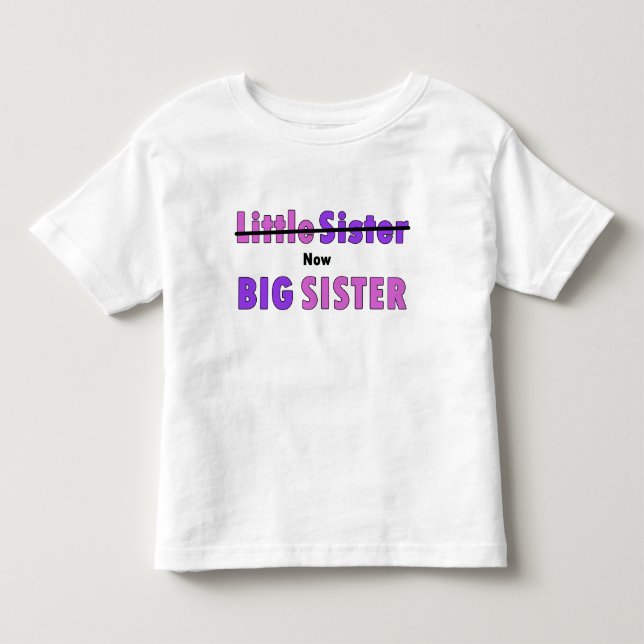 Little sister now Big sister purple pink text Toddler T-shirt (Front)