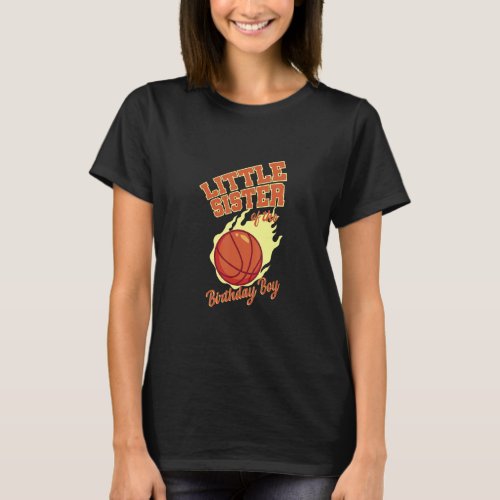 Little Sister Of The Birthday Boy Basketball Famil T_Shirt