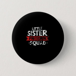 Little Sister Protection Squad Big Bro Distressed Button