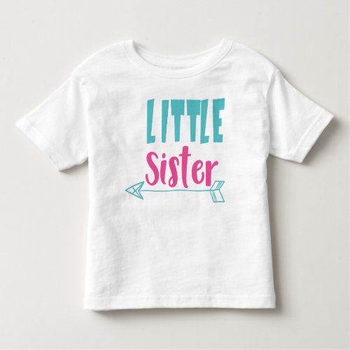 Little Sister Younger Sister Arrow Sibling Toddler T_shirt