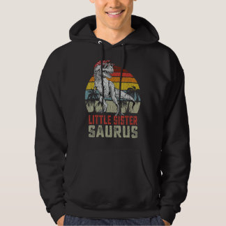 Little Sistersaurus Rex Dinosaur Sister Saurus Fam Hoodie