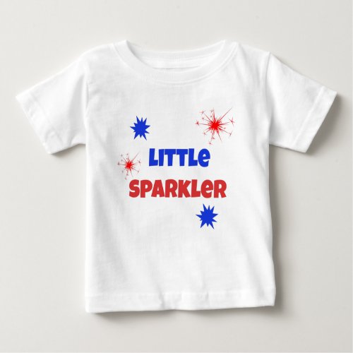 Little Sparkler 4th of July Fireworks Baby T_Shirt