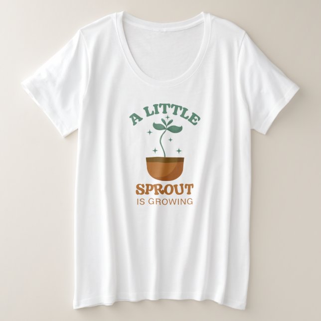  Little Sprouts Pregnancy Announcement  Plus Size T-Shirt (Design Front)