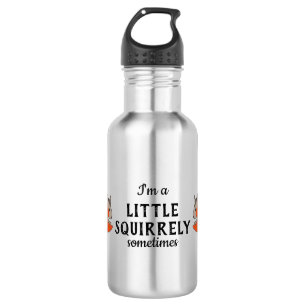 Little Squirrely Sometimes Woodland Squirrel Stainless Steel Water Bottle
