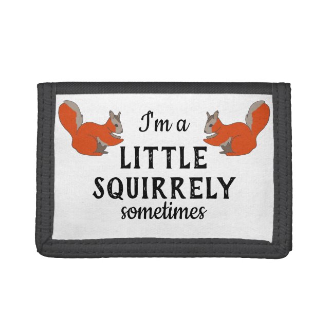 Little Squirrely Sometimes Woodland Squirrel Trifold Wallet (Front)