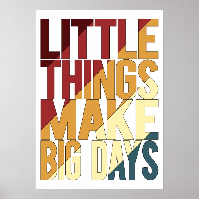 Little Things Make Big Days Poster (Front)