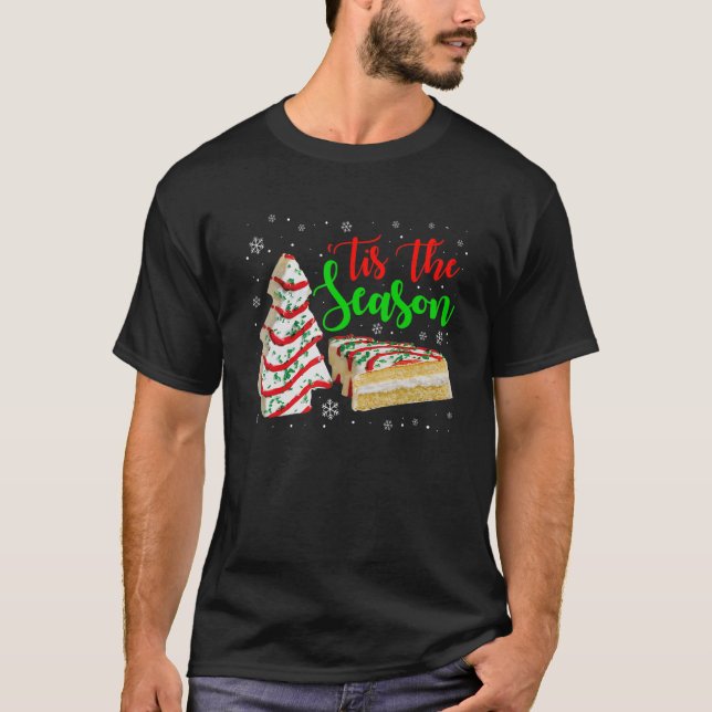 Little Tis' The Season Christmas Tree Cakes Debbie T-Shirt (Front)