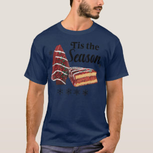 Little Tis' The Season Christmas Tree Cakes Debbie T-Shirt
