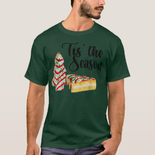 Little Tis The Season Christmas Tree Cakes Debbie  T-Shirt