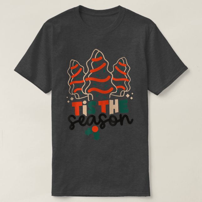Little Tis The Season Christmas Tree Cakes Debbie  T-Shirt (Design Front)