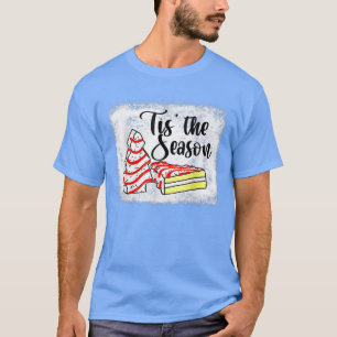 Little Tis The Season Christmas Tree Cakes Debbie T-Shirt