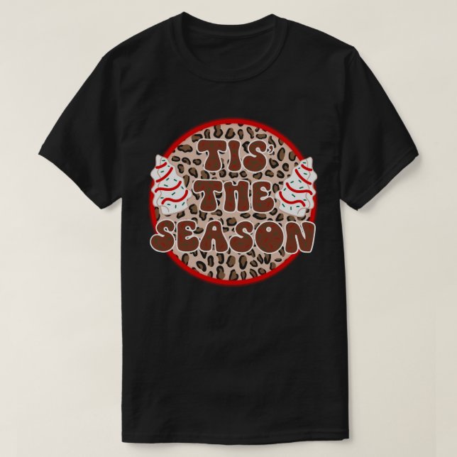 Little Tis' The Season Christmas Tree Cakes Debbie T-Shirt (Design Front)
