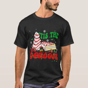 Little Tis' The Season Christmas Tree Cakes Debbie T-Shirt