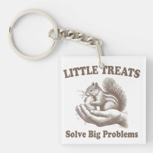Little Treats Solve Big Problems Squirrel Funny Keychain