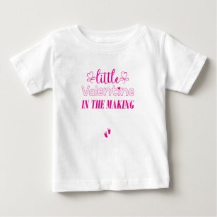 Little Valentine In The Making,Pregnancy Cute Gift Baby T-Shirt