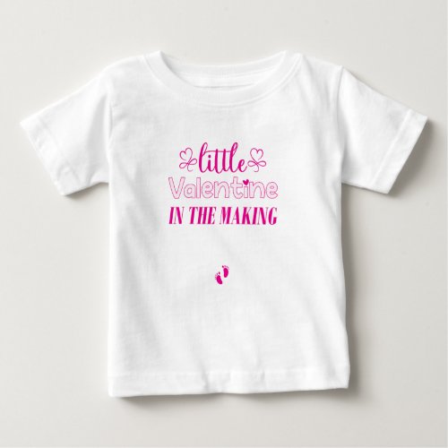 Little Valentine In The MakingPregnancy Cute Gift Baby T_Shirt