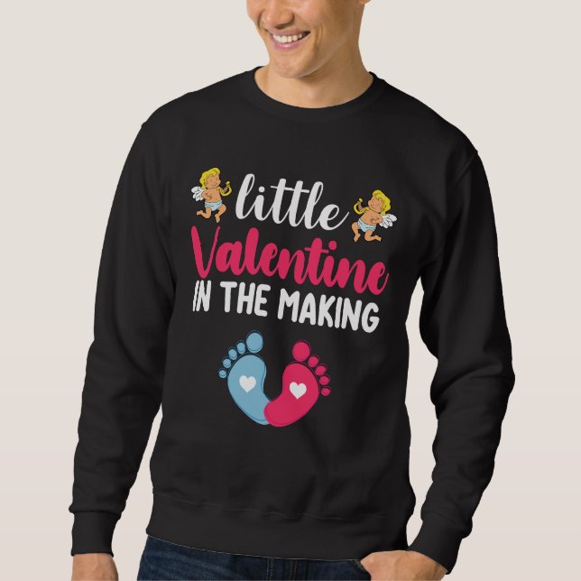 Little Valentine In The Making Pregnancy Pregnant Sweatshirt (Front)
