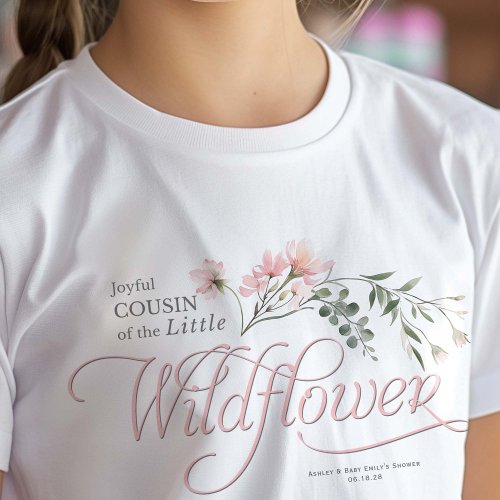 Little Wildflower Baby Girl Shower Cousin T_Shirt