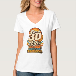 Live a 3D Life Retro Inspirational design T-Shirt